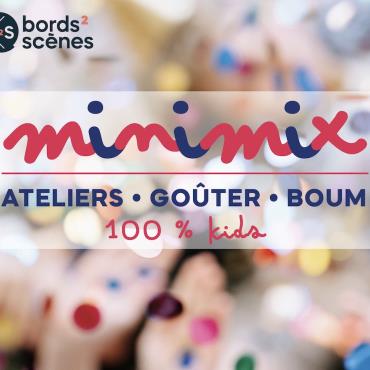 Minimix 100 % kids : Ateliers, Goûter, Boum Le 18 mai 2024