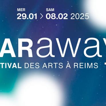 FARaway - Festival des Arts à Reims Du 29 janv au 8 fév 2025