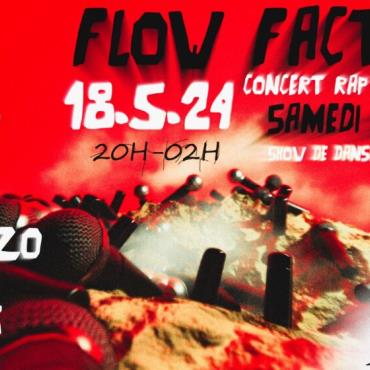 FLOW FACTORY Concert RAP Du 18 au 19 mai 2024