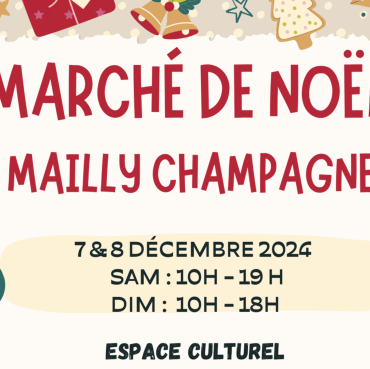 MARCHÉ DE NOËL - MAILLY CHAMPAGNE Du 7 au 8 déc 2024